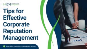  Tips for Effective Corporate Reputation Management 